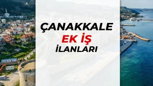 Çanakkale Ek İş İlanları: En Popüler Fırsatlar ve Çalışma Seçenekleri