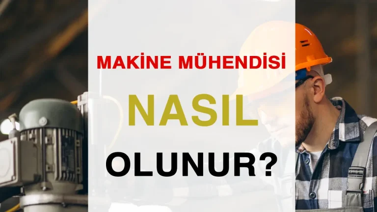 MAKİNE MÜHENDİSİ NASL OLUNU