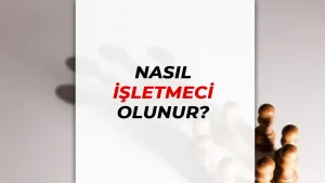 Nasıl İşletmeci Olunur? Maaşlar? Bölüm şartı?