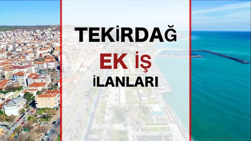 Tekirdağ ek iş ilanları