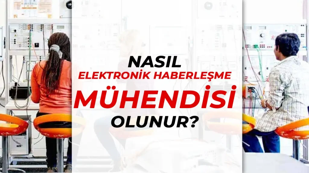 elektronik haberleşme mühendisi olma