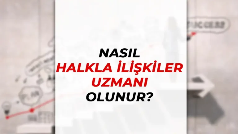 Nasıl Halkla ilişkiler Uzmanı Olunur?