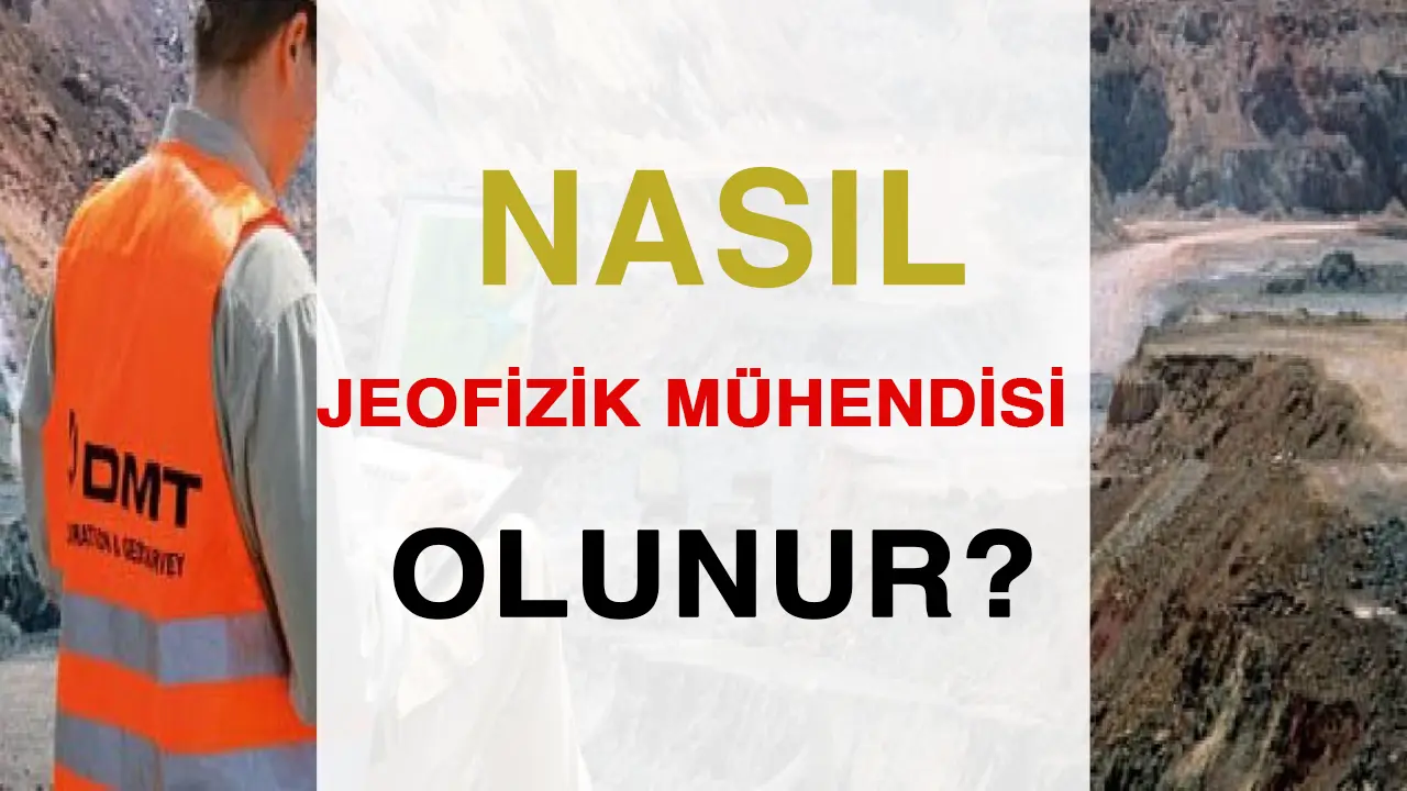 nasıl jeofizik mühendisi olunur