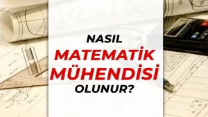 Nasıl Matematik Mühendisi Olunur?