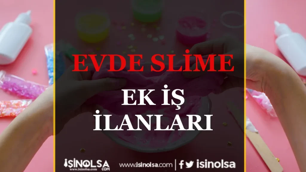 Evde slime Ek İş İlanları