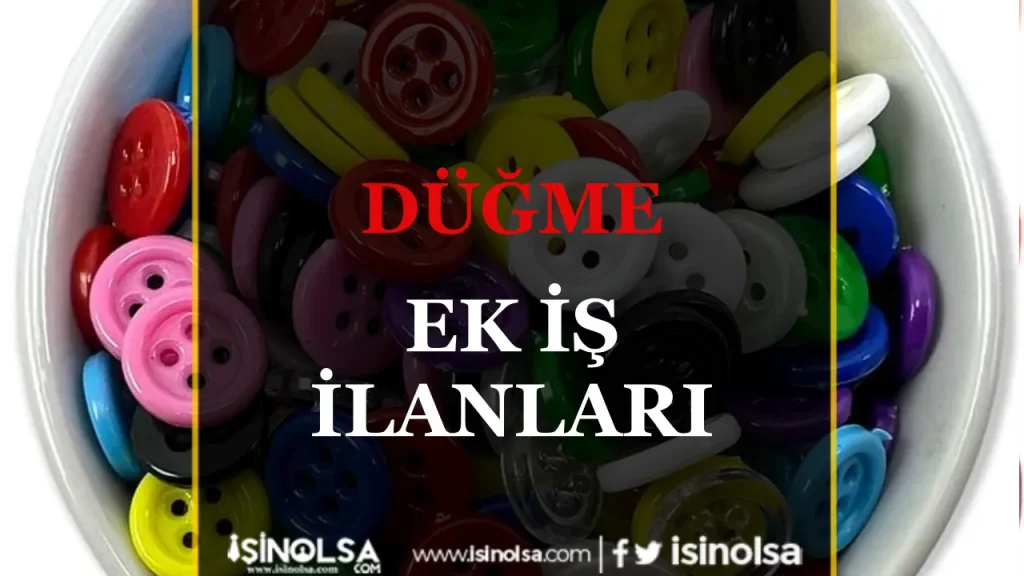 Düğme Ek İş İlanları