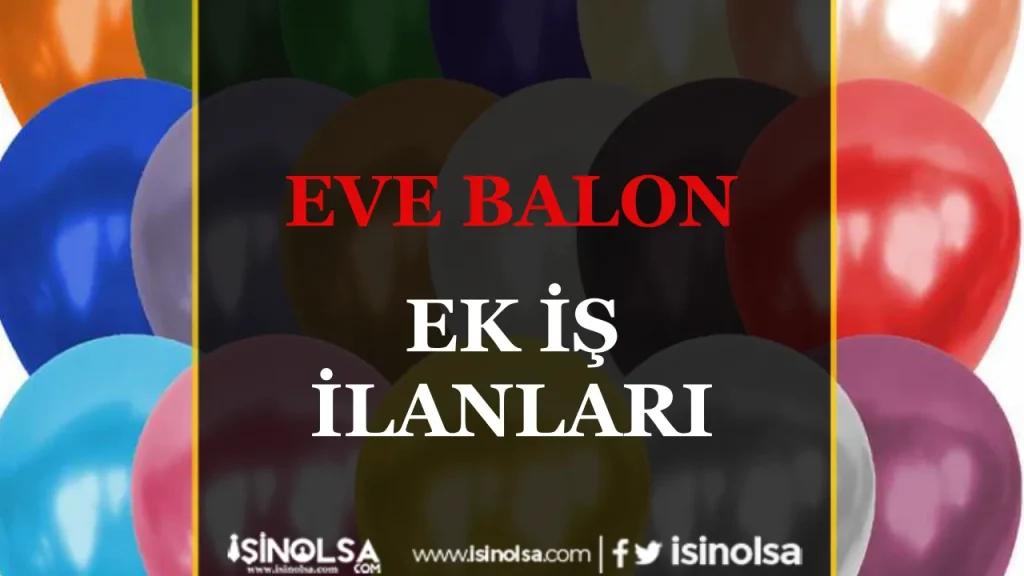 Eve balon Ek İş İlanları