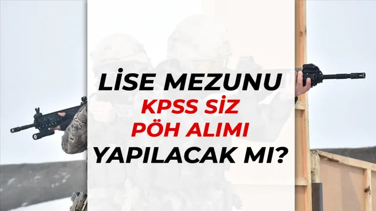 KPSS’siz PÖH Alımları: En Az Lise Mezunları İçin Güncel Durum