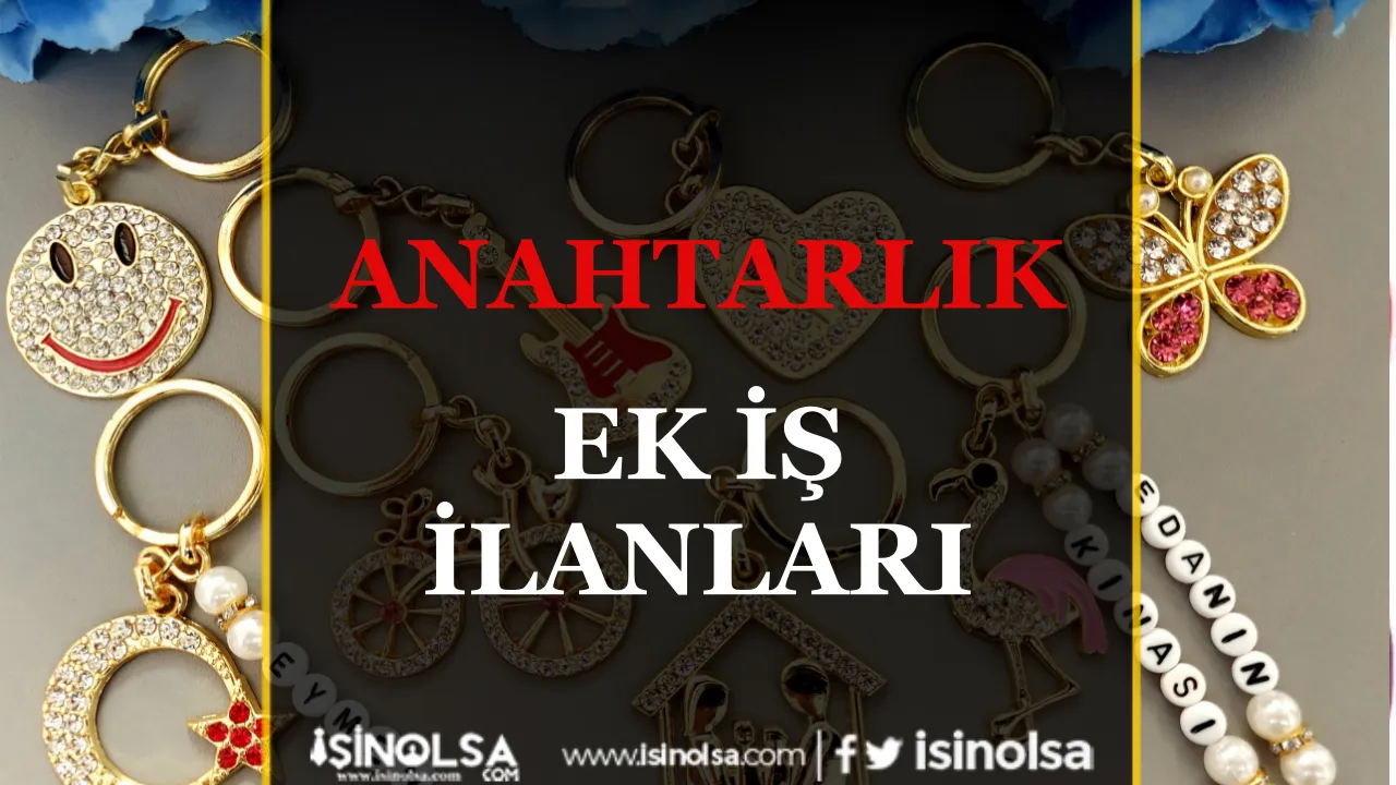 Anahtarlık Ek İş İlanları