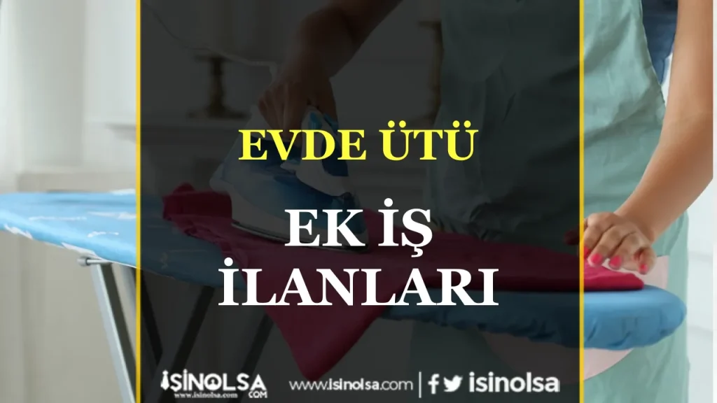 Evde Ütü Ek İş İlanları