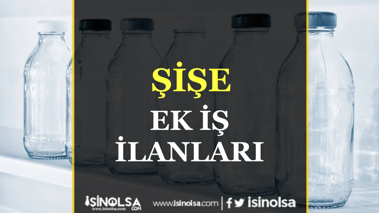 Şişe ek iş İlanları