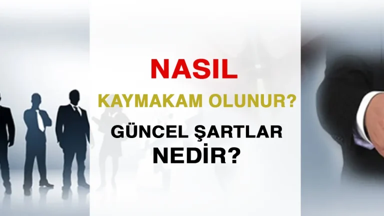 Nasıl Kaymakam Olunur ( Güncel Şartlar )