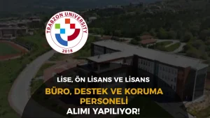 Trabzon Üniversitesi 8 Sözleşmeli Personel Alımı! En Az 60 KPSS ve Lise