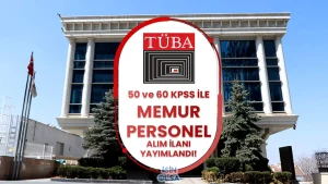 TÜBA Memur ve İdari Personel Alımı İlanı – KPSS En Az 50 Puan