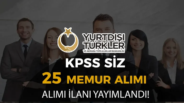 Kültür Bakanlığı YTB KPSS siz 25 Memur Alımı İlanı 2025