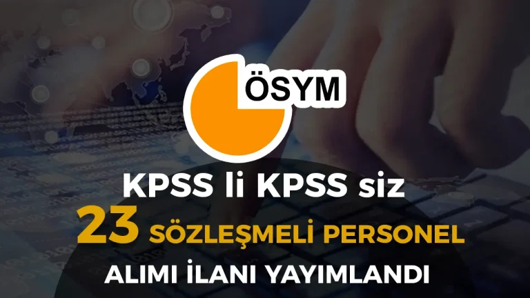 ÖSYM 23 Sözleşmeli Personel Alımı İlanı Yayımladı! KPSS’li KPSS’siz