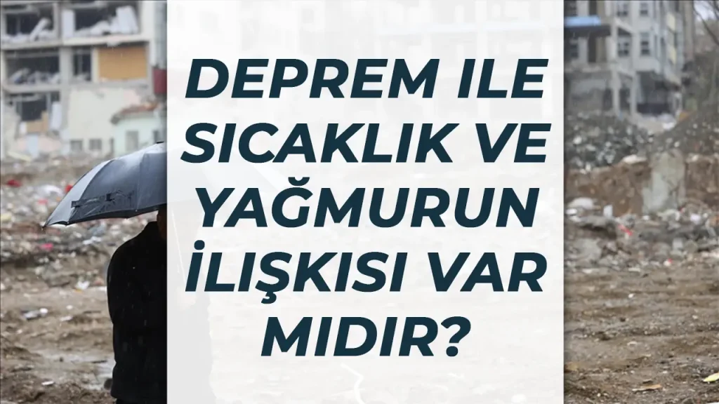 deprem yagmur ve sicaklik