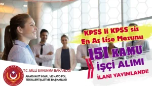 MSB ANT İŞKUR İle 151 Kamu İşçi Alımı İlanı Yayımlandı! KPSS li KPSS siz En Az Lise Mezunu