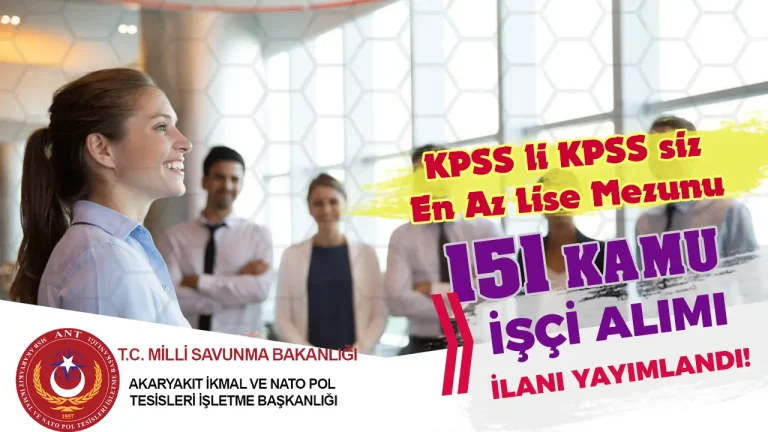 MSB ANT İŞKUR İle 151 Kamu İşçi Alımı İlanı Yayımlandı! KPSS siz Lise Mezunu