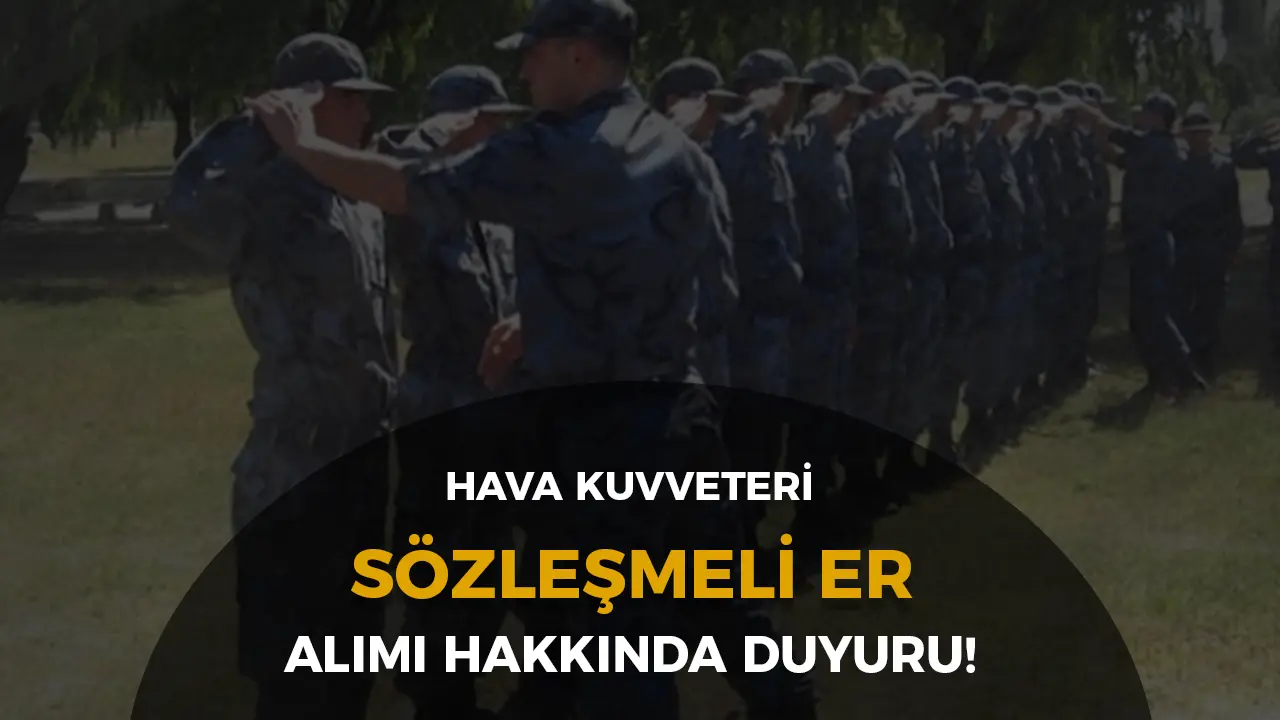 HAVA KUVVETLERİ SÖZLEŞMELİ ER