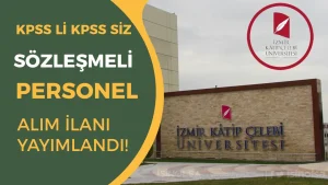 İzmir Katip Çelebi Üniversitesi Yüksek Maaş İle Personel Alımı – KPSS Li KPSS Sİz