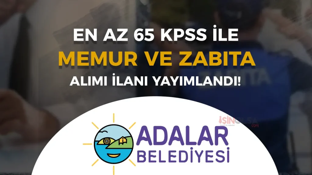 İstanbul Adalar Belediyesi 11 Memur ve Zabıta Alımı İlanı Yayımladı!