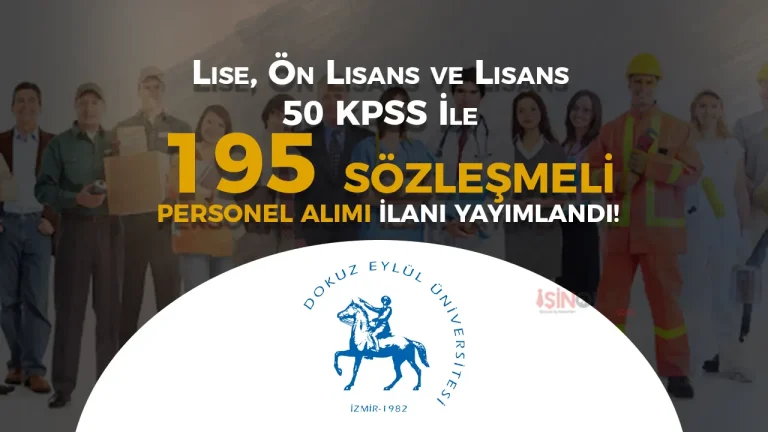 Dokuz Eylül Üniversitesi ( DEÜ ) 195 Sözleşmeli Personel Alımı İlanı 2025