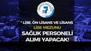 Pamukkale Üniversitesi Hastanesi 36 Personel Alımı Yapacak! En Az Lise ve 60 KPSS