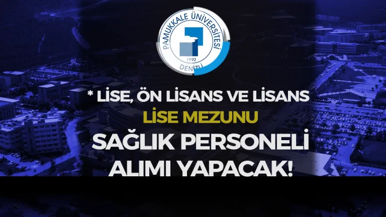 Pamukkale Üniversitesi Hastanesi 36 Personel Alımı Yapacak! En Az Lise ve 60 KPSS