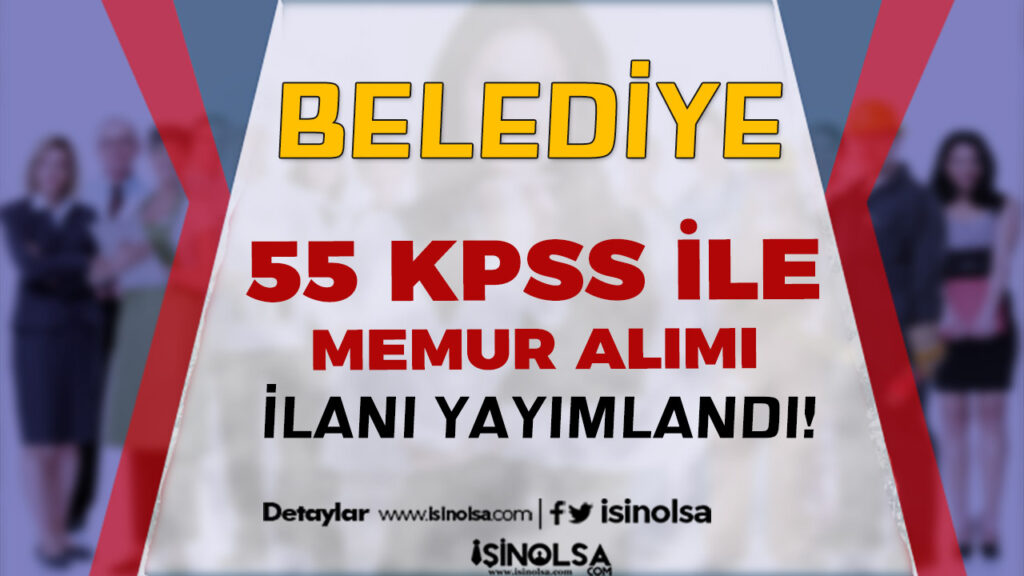 belediye 55 kpss ile memur alimi