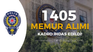 EGM 1405 Memur Alımı İçin Boş Kadro İhdas Edildi!