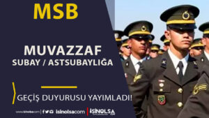 MSB Deniz Kuvvetleri Muvazzaf Subay ve Astsubaylığa Geçiş Duyurusu Yayımladı!