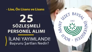 Bolu Abant İzzet Baysal Üniversitesi 25 Sözleşmeli Personel Alımı Yapacak!