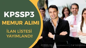 Lisans Mezunu KPSSP3 Memur Alımları İlan Listesi