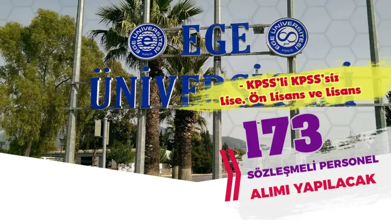 Ege Üniversitesi 173 Sözleşmeli Personel Alımı Mezuniyete göre Kontenjanları