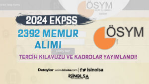 2024 EKPSS Kamuya 2392 Memur Alımı Tercih Kılavuzu ve Kadrolar Yayımlandı!