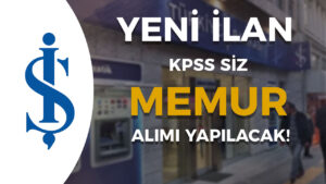 İş Bankası Genel Müdürlüklere Memur Alımı İlanı Yayımlandı! ( Uzman Yardımcısı )