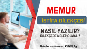 Memur İstifa Dilekçesi Nasıl Yazılır? Dilekçede Neler Olmalı?