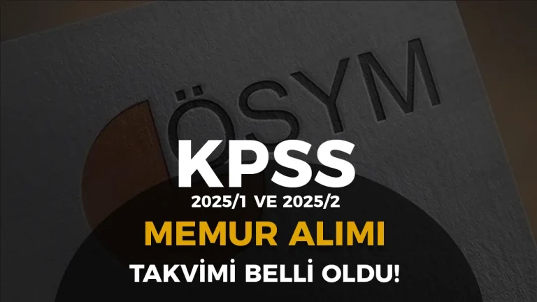 2025 KPSS Merkezi Memur Alımı Yerleştirme Takvimi – 2025/1 ve 2025/2