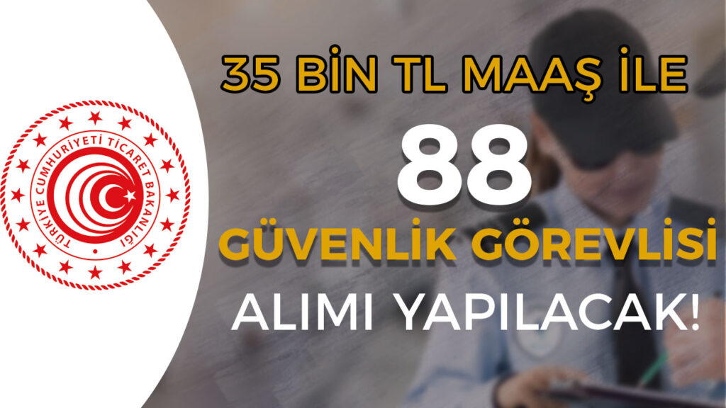 ticaret bakanligi guvenlik gorevlisi 1 1