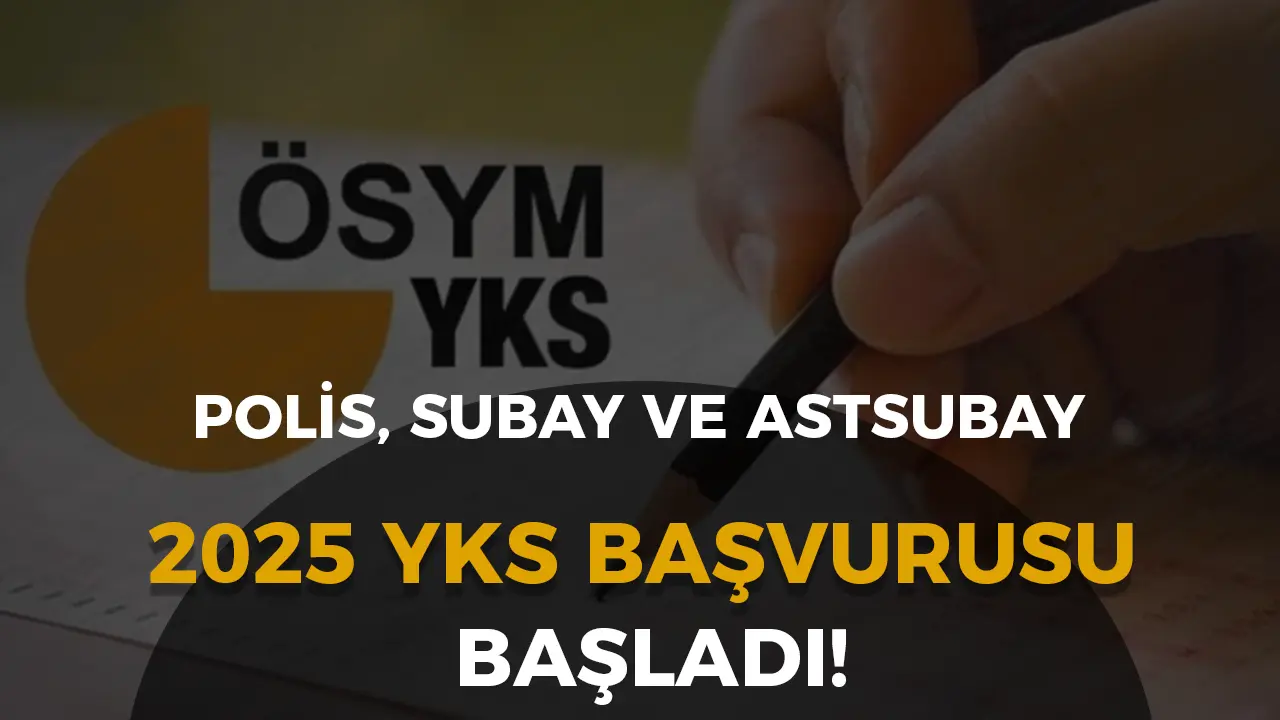 2025 yks başvurusu başladı