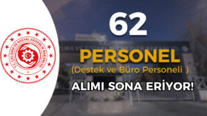 ÇSGB Mülakatsız 62 Sözleşmeli Personel Alımı Sona Eriyor!