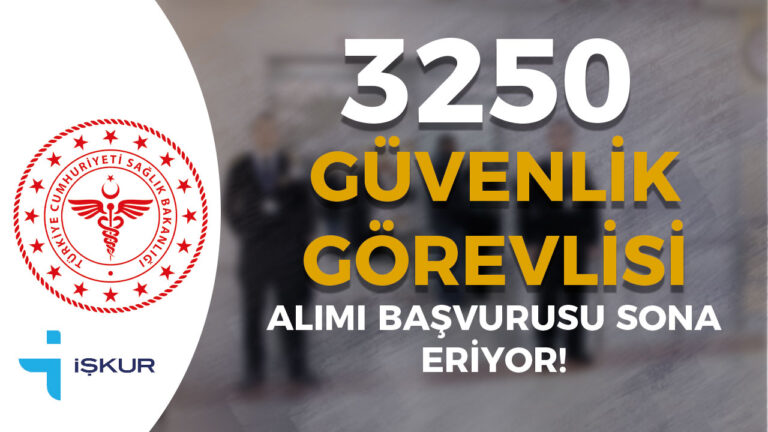 Sağlık Bakanlığı Hastanelere 3250 Güvenlik Görevlisi Alımı İlan Numaraları