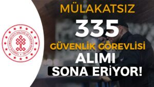 Kültür Bakanlığı 335 Koruma ve Güvenlik Görevlisi Alımı Taban KPSS