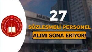 HSK Lise Mezunu 27 Personel Alımı Sona Eriyor