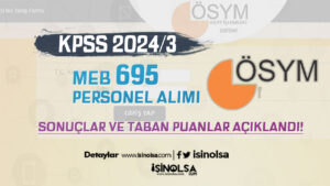 MEB KPSS 2024/3 Tercih Sonuçları ve Taban KPSS Puanı Açıklandı!