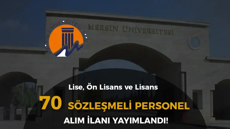 Mersin Üniversitesi Hastanesi 70 Sözleşmeli Personel Alımı İlanı Yayımlandı