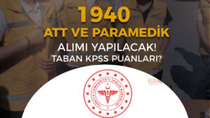 Sağlık Bakanlığı 2024 Yılı 1940 Paramedik ve ATT Alımı Taban Puanlar?