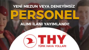 THY Öğrenci ve Deneyimsiz Yeni Mezun Personel Alımı Yapıyor