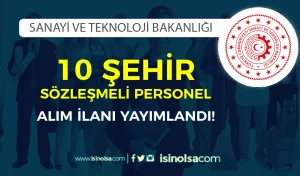 Sanayi Bakanlığı 10 Şehir Sözleşmeli Personel Alımı Yapacak